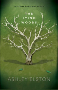 Title: The Lying Woods, Author: Ashley Elston