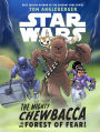 Star Wars: The Mighty Chewbacca in the Forest of Fear