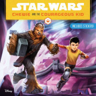 Title: Star Wars Chewie and the Courageous Kid, Author: Lucasfilm Press