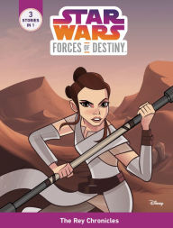 Title: Star Wars Forces of Destiny: The Rey Chronicles, Author: Emma Carlson Berne