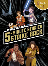 Title: 5-Minute Star Wars Stories Strike Back: 5 Stories in 1!, Author: Lucasfilm Press