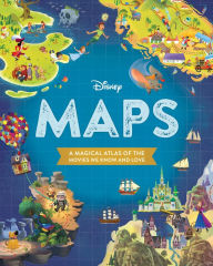 Title: Disney Maps: A Magical Atlas of the Movies We Know and Love, Author: Disney Books