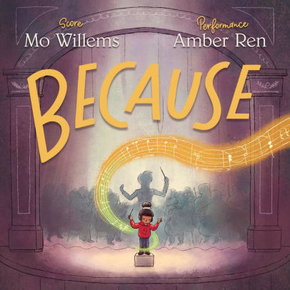 Because By Mo Willems Amber Ren Hardcover Barnes Le