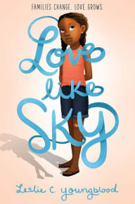 Title: Love Like Sky, Author: Leslie C. Youngblood