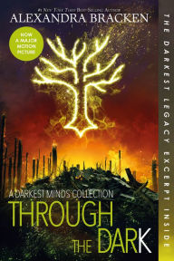 Title: Through the Dark (Bonus Content) (A Darkest Minds Collection), Author: Alexandra Bracken