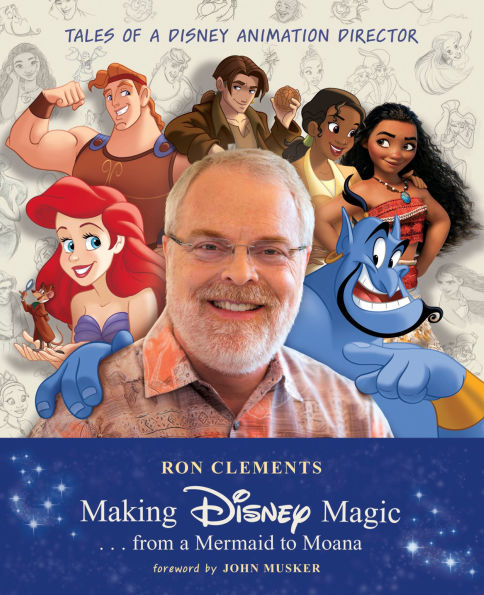 Making Disney Magic . . . from a Mermaid to Moana: Tales of a Disney Animation Director