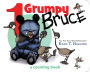 1 Grumpy Bruce-A Mother Bruce Book: A Counting Board Book