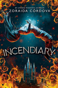 Google ebook download pdf Incendiary by Zoraida Cordova