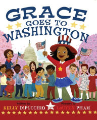 Title: Grace Goes to Washington, Author: Kelly DiPucchio