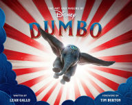 Title: The Art and Making of Dumbo: Foreword by Tim Burton, Author: Leah Gallo