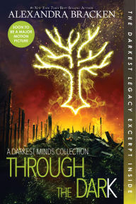 Title: Through the Dark (Bonus Content) (A Darkest Minds Collection), Author: Alexandra Bracken
