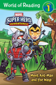 Title: World of Reading Super Hero Adventures: Meet Ant-Man & the Wasp: A Marvel Read-Along Level 1, Author: Alexandra C. West