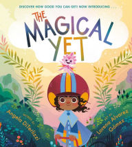 Free mobile ebook download The Magical Yet 9781368025621 by Angela DiTerlizzi, Lorena Alvarez FB2 English version