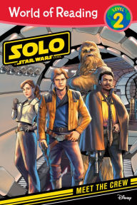 Title: Solo: A Star Wars Story: Meet the Crew (World of Reading Series: Level 2), Author: Lucasfilm Press