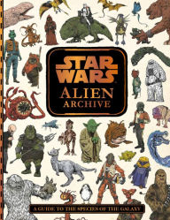 Title: Star Wars: Alien Archive, Author: Lucasfilm Press