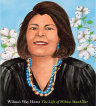 Title: Wilma's Way Home: The Life of Wilma Mankiller, Author: Doreen Rappaport