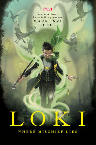 Title: Loki: Where Mischief Lies, Author: Mackenzi Lee