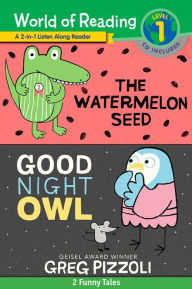 Title: The Watermelon Seed; Good Night Owl: 2-in-1 Listen-Along Reader (World of Reading Level 1): 2 Funny Tales (with CD), Author: Greg Pizzoli