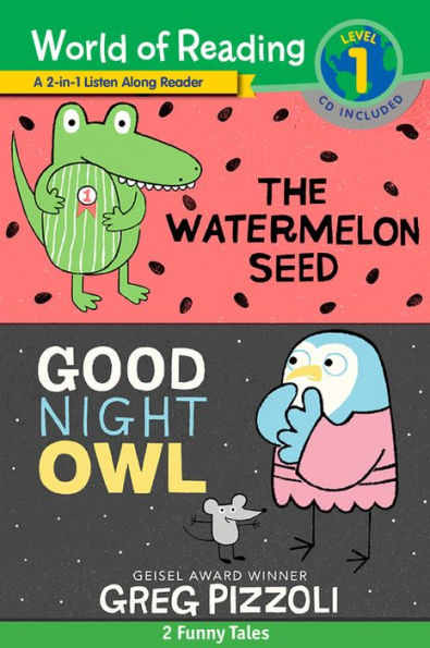 The Watermelon Seed; Good Night Owl: 2-in-1 Listen-Along Reader (World of Reading Level 1): 2 Funny Tales (with CD)