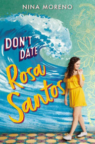 Title: Don't Date Rosa Santos, Author: Nina Moreno