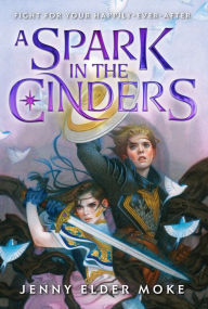 Amazon books free kindle downloads A Spark in the Cinders 9781368039918 (English literature) by Jenny Elder Moke, Jenny Elder Moke