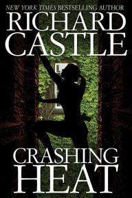 Title: Crashing Heat (Nikki Heat Series #10), Author: Richard Castle