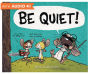 Be Quiet! (with Audio)