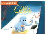 Title: Ellie in Concert (A Disney Hyperion E-book With Audio), Author: Mike Wu