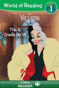 Title: Villains: This Is Cruella de Vil (World of Reading Series: Level 1), Author: Disney Books