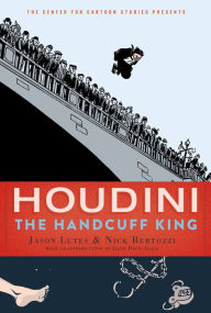Title: Houdini: The Handcuff King, Author: Jason Lutes