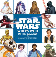 Title: Star Wars Who's Who in the Galaxy (A Character Storybook), Author: Ella Patrick