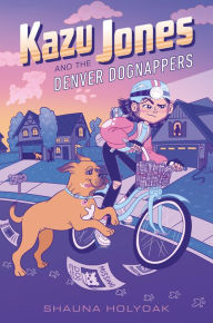 Title: Kazu Jones and the Denver Dognappers (Kazu Jones Series #1), Author: Shauna Holyoak