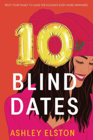 Title: 10 Blind Dates, Author: Ashley Elston