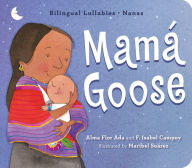 Title: Mamá Goose: Bilingual Lullabies·Nanas, Author: Alma Flor Ada