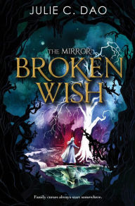 Free bookworm no downloads The Mirror Broken Wish RTF iBook 9781368046381 English version by Julie C. Dao