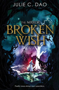 Title: Broken Wish (The Mirror Series #1), Author: Julie C. Dao