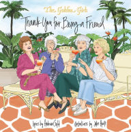 Title: Golden Girls: Thank You For Being A Friend, Author: Julie Houts