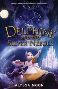 Free audiobook downloads ipod Delphine and the Silver Needle by Alyssa Moon 9781368048026