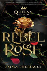 Ebook download for mobile phones Rebel Rose 9781368048200 by Emma Theriault in English