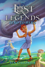 Title: Lost Legends: Zero to Hero, Author: Jen Calonita