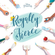 Title: Disney Princess Royally Fierce, Author: Brittany Rubiano