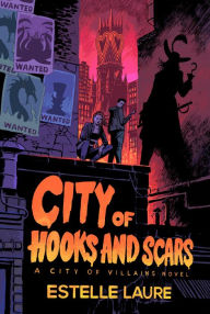Title: City of Hooks and Scars (City of Villains, Book 2), Author: Estelle Laure