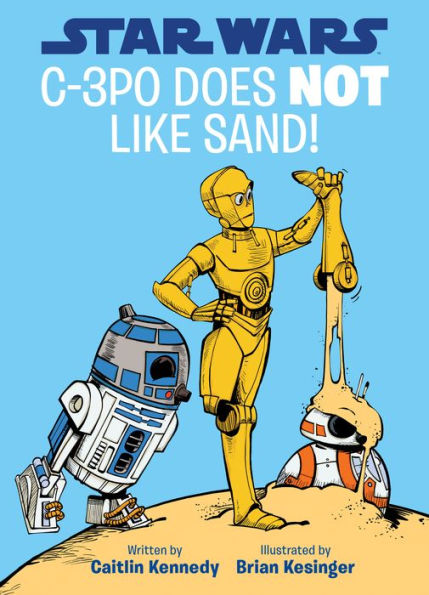 Star Wars: C-3PO Does NOT Like Sand!: A Droid Tales Book