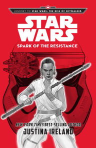 Title: Journey to Star Wars: The Rise of Skywalker: Spark of the Resistance, Author: Justina Ireland