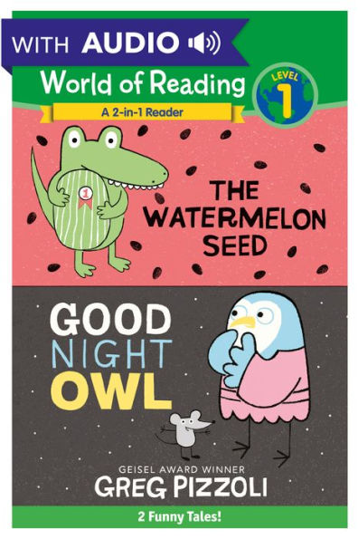 The Watermelon Seed and Good Night Owl 2-in-1 Listen-Along Reader: 2 Funny Tales with Audio! Level 1