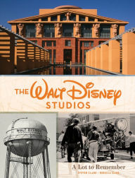 Title: The Walt Disney Studios: A Lot to Remember, Author: Rebecca Cline