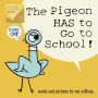 The Pigeon HAS to Go to School! (B&N Exclusive Edition)