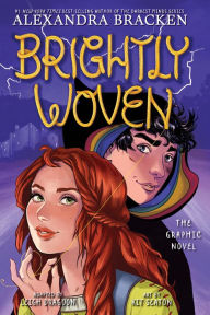Title: Brightly Woven: The Graphic Novel, Author: Alexandra Bracken