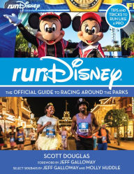 Free share ebook download RunDisney: The Official Guide to Racing Around the Parks by Scott Douglas, Jeff Galloway, Molly Huddle English version PDF 9781368054966