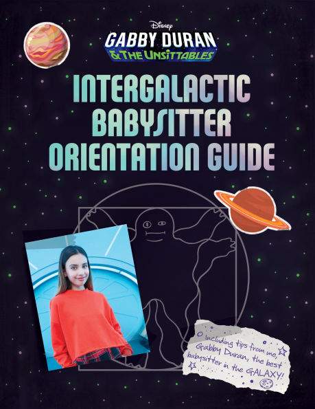 Intergalactic Babysitter Orientation Guide (Gabby Duran & the Unsittables)